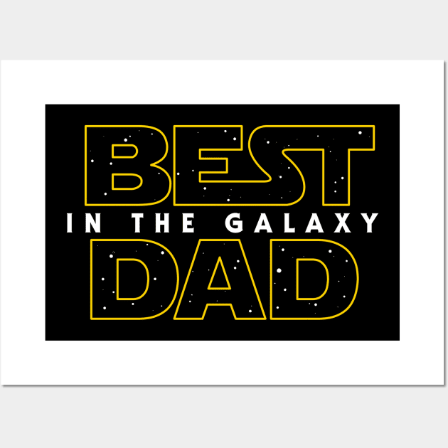 Best Dad in the Galaxy v2 Wall Art by Olipop